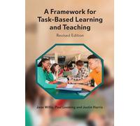 A Framework for Task-Based Learning and Teaching: Revised Edition