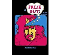 A Freak Out In The Making: The True Story Of Frank Zappa And Rock's First Concept Album
