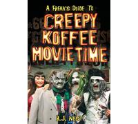 A Freak's Guide To Creepy Koffee Movie Time