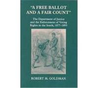 A Free Ballot and a Fair Count, Reconstructing America (Series), No. 6. Robert M. Goldman (Auteur)