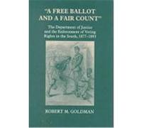 A Free Ballot and a Fair Count, Reconstructing America (Series), No. 6. Robert M. Goldman (Auteur)