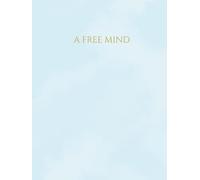 A Free Mind: A No-Rules Dot-Grid Journal of Prompts, Affirmations & Total Creative Freedom