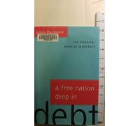 A Free Nation Deep in Debt: The Financial Roots of Democracy