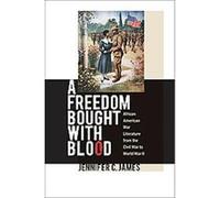 A Freedom Bought With Blood Jennifer C. James (Auteur)