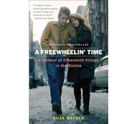 A Freewheelin' Time: A Memoir of Greenwich Village in the Sixties