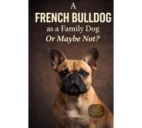 A French Bulldog as a Family Dog Or Maybe Not?