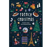 A French Christmas: Festive Tales for a Joyeux Noël
