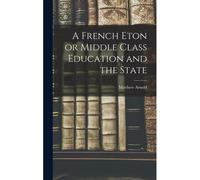 A French Eton Or Middle Class Education And The State