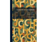 A French Grammar: Three Years' Course