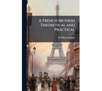 A French Method Theoretical and Practical