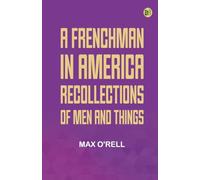 A Frenchman in America: Recollections of Men and Things