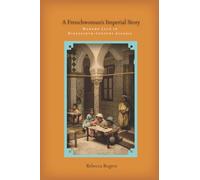 A Frenchwoman's Imperial Story: Madame Luce in Nineteenth-Century Algeria