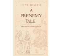 A Frenemy Tale: Der Hüter der Morgenröte