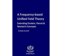 A Frequency-Based Unified Field Theory: Extending Einstein, Planck & Newton's Concepts