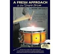 A Fresh Approach to the Snare Drum Book & CD Edition by Mark Wessels published by Mark Wessels Publications (2002)
