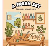 A Fresh Set: A Nail Art Coloring Book for Adults and Teens | Fun, Relaxing Nail Designs, Salon Scenes, and Self-Care Coloring Pages: Perfect for Nail ... Polish Bottles, Cozy Nail Salon Scenes