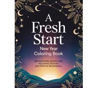 A Fresh Start New Year Quotes Coloring Book: Inspirational Words and Relaxing Designs for Positive Beginnings