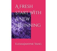 A Fresh Start With A New Beginning