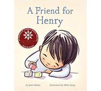 A Friend for Henry: (Books about Making Friends, Children's Friendship Books, Autism Awareness Books for Kids): 1