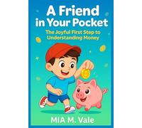 A Friend in Your Pocket: The joyful first step to understanding money