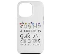 A Friend is Gods Way of Making Sure We Never Walk God Alone Coque pour iPhone 13 Pro