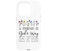 A Friend is Gods Way of Making Sure We Never Walk God Alone Coque pour iPhone 15 Pro