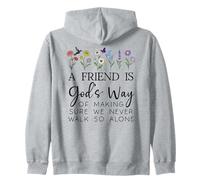 A Friend is Gods Way of Making Sure We Never Walk God Alone Sweat à Capuche