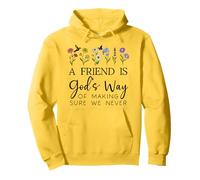 A Friend is Gods Way of Making Sure We Never Walk God Alone Sweat à Capuche