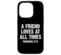 A Friend Loves at All Times Proverbs 17:17 Coque pour iPhone 14 Pro