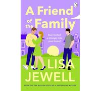 A Friend of the Family: The addictive and emotionally satisfying page-turner that will have you hooked