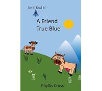 A Friend True Blue (See It! Read It!)