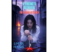 A Friend's Betrayal: Book 4 - Series: Echoes of Mercy