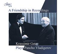 A Friendship in Recordings / Krassimir Gatev Plays Pancho Vladigerov