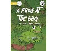 A Frog At The Bbq - Our Yarning