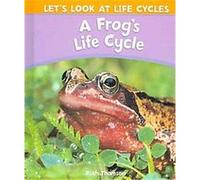A Frog's Life Cycle, Let's Look at Life Cycles Ruth Thomson (Auteur)