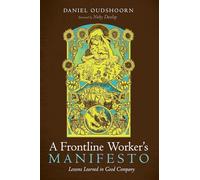 A Frontline Worker's Manifesto: Lessons Learned in Good Company