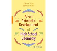 A Full Axiomatic Development Of High School Geometry
