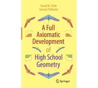 A Full Axiomatic Development Of High School Geometry