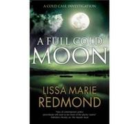 A Full Cold Moon by Lissa Marie Redmond Lissa Marie Redmond (Auteur)