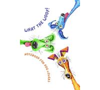 A Fun & Quirky Notebook For Dog Lovers. What the Woof!: With Cute Illustrations, Canine Facts & Happy Pages