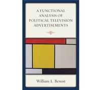 A Functional Analysis Of Political Television Advertisements (Paperback) William L Benoit, (Auteur)
