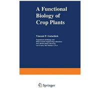 A Functional Biology Of Crop Plants