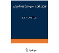 A Functional Biology Of Sticklebacks