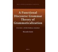 A Functional Discourse Grammar Theory Of Grammaticalization