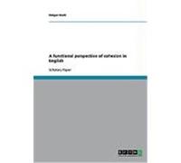 A functional perspective of cohesion in English Koch, Holger (Auteur)