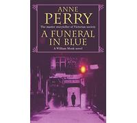 A Funeral in Blue (William Monk Mystery, Book 12): Betrayal and murder from the dark streets of Victorian London