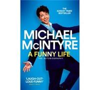 A Funny Life by Michael McIntyre Michael McIntyre (Auteur)