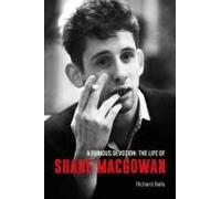 A Furious Devotion: The Life of Shane Macgowan