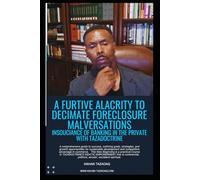 A Furtive Alacrity To Decimate Foreclosure Malversations: Insouciance Of Banking In the Private With TAZADOCTRINE