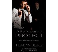 A Future to Protect Heirs series (The Librarian), #3 - H. M. Wolfe - H.M. Wolfe - ebook (ePub) - Livre